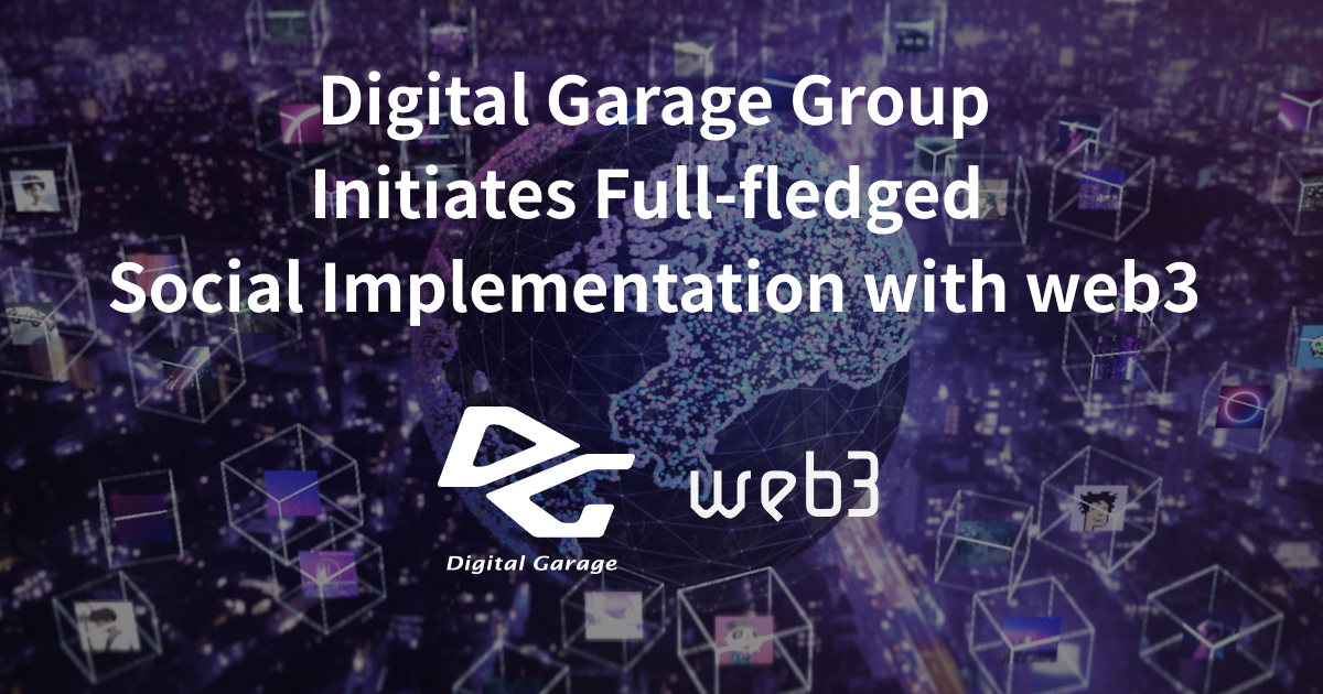 Digital Garage Group Initiates Fullfledged Social Implementation with